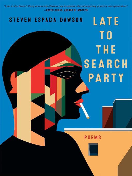 Title details for Late to the Search Party by Steven Espada Dawson - Wait list